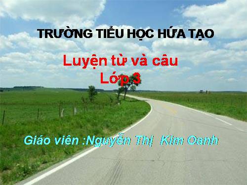 Tuần 11. MRVT: Quê hương. Ôn tập câu Ai làm gì?