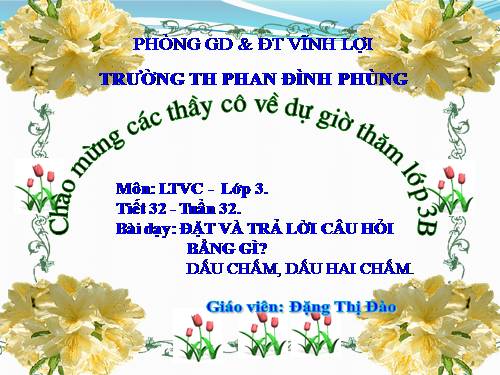 Tuần 32. Đặt và trả lời câu hỏi Bằng gì? Dấu chấm, dấu hai chấm