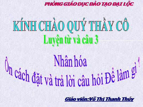 Tuần 28. Nhân hoá. Ôn tập cách đặt và trả lời câu hỏi Để làm gì? Dấu chấm, chấm hỏi, chấm than