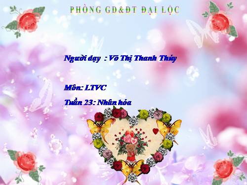 Tuần 23. Nhân hoá. Ôn tập cách đặt và trả lời câu hỏi Như thế nào?