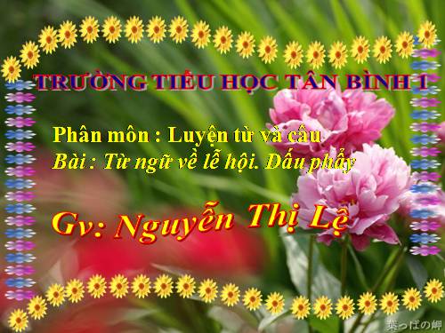 Tuần 26. MRVT: Lễ hội. Dấu phẩy