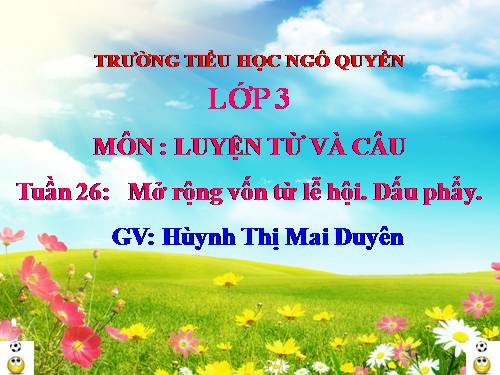 Tuần 26. MRVT: Lễ hội. Dấu phẩy