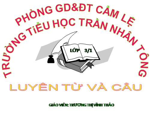 Tuần 28. Nhân hoá. Ôn tập cách đặt và trả lời câu hỏi Để làm gì? Dấu chấm, chấm hỏi, chấm than
