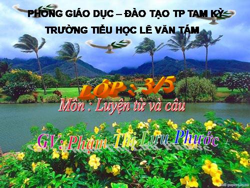 Tuần 4. MRVT: Gia đình. Ôn tập câu: Ai là gì?