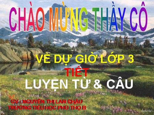 Tuần 11. MRVT: Quê hương. Ôn tập câu Ai làm gì?