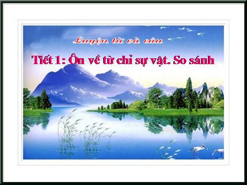 Tuần 1. Ôn về từ chỉ sự vật. So sánh