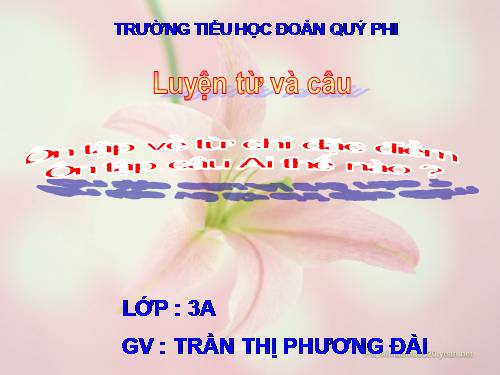 Tuần 14. Ôn tập về từ chỉ đặc điểm. Ôn tập câu Ai thế nào?