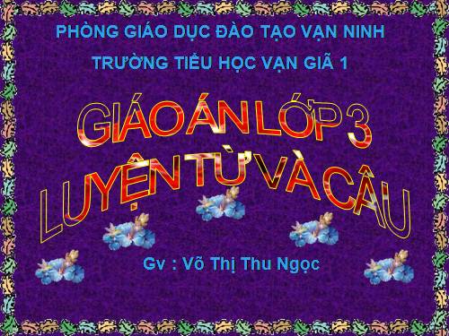 Tuần 11. MRVT: Quê hương. Ôn tập câu Ai làm gì?