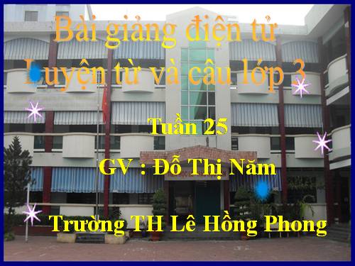 Tuần 25. Nhân hoá. Ôn tập cách đặt và trả lời câu hỏi Vì sao?