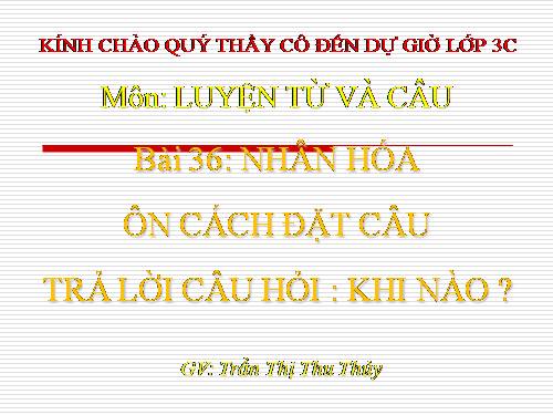 Tuần 19. Nhân hoá. Ôn tập cách đặt và trả lời câu hỏi Khi nào?