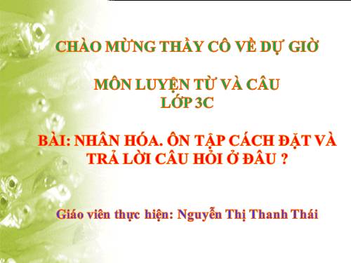 Tuần 21. Nhân hoá. Ôn tập cách đặt và trả lời câu hỏi Ở đâu?