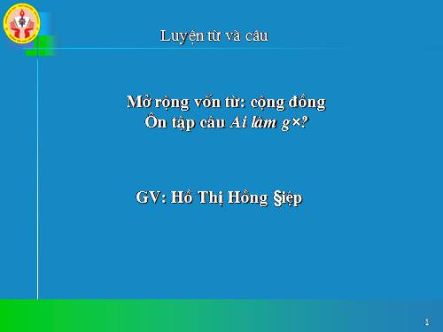 Tuần 8. MRVT: Cộng đồng. Ôn tập câu Ai làm gì?