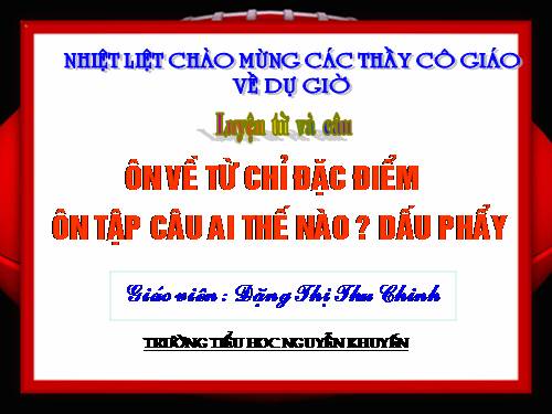 Tuần 17. Ôn về từ chỉ đặc điểm. Ôn tập câu Ai thế nào? Dấu phẩy