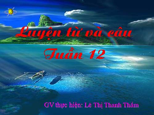 Tuần 12. Ôn tập về từ chỉ hoạt động, trạng thái. So sánh