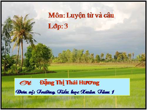 Tuần 11. MRVT: Quê hương. Ôn tập câu Ai làm gì?