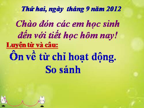 Tuần 7. Ôn tập về từ chỉ hoạt động, trạng thái. So sánh
