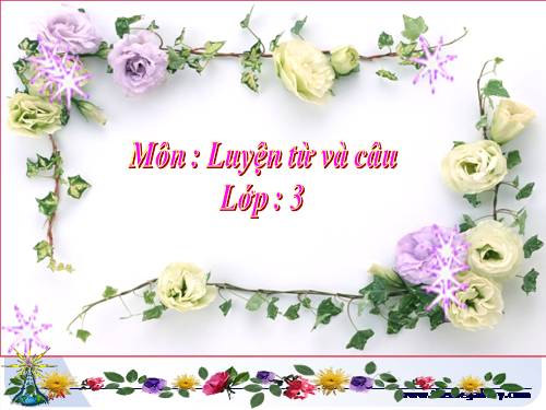 Tuần 19. Nhân hoá. Ôn tập cách đặt và trả lời câu hỏi Khi nào?