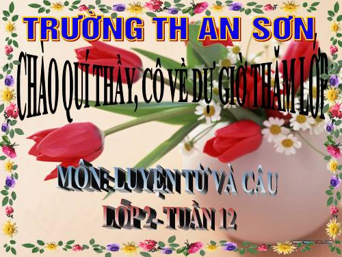 Tuần 12. Ôn tập về từ chỉ hoạt động, trạng thái. So sánh