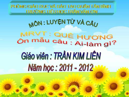 Tuần 11. MRVT: Quê hương. Ôn tập câu Ai làm gì?
