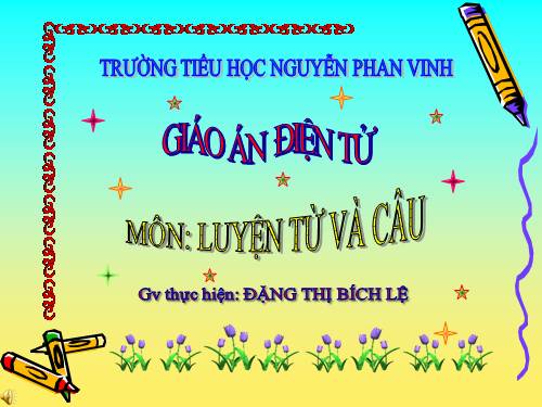 Tuần 25. Nhân hoá. Ôn tập cách đặt và trả lời câu hỏi Vì sao?