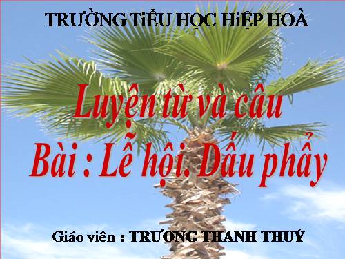 Tuần 26. MRVT: Lễ hội. Dấu phẩy
