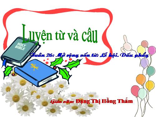 Tuần 26. MRVT: Lễ hội. Dấu phẩy
