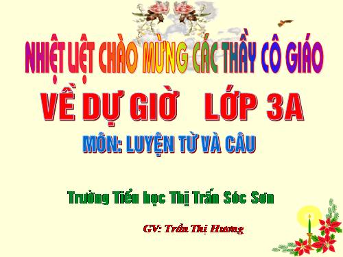 Tuần 23. Nhân hoá. Ôn tập cách đặt và trả lời câu hỏi Như thế nào?