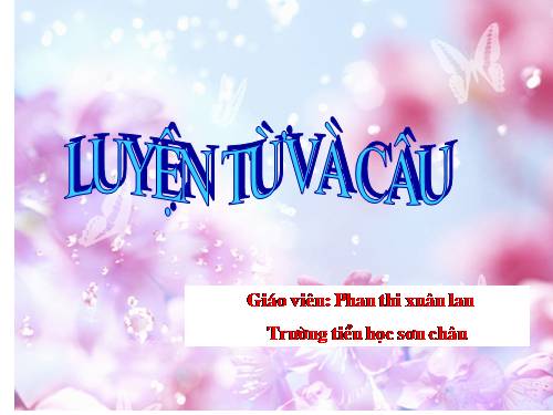 Tuần 17. Ôn về từ chỉ đặc điểm. Ôn tập câu Ai thế nào? Dấu phẩy