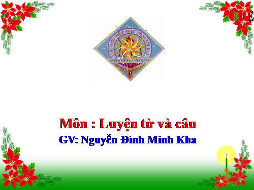 Tuần 15. MRVT: Các dân tộc. Luyện đặt câu có hình ảnh so sánh