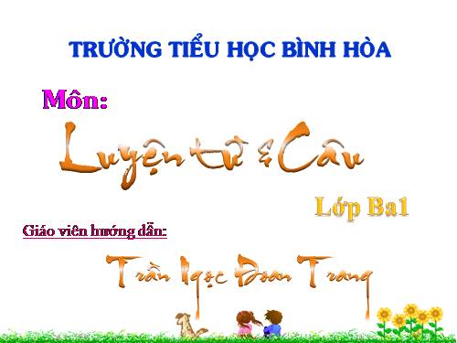 Tuần 7. Ôn tập về từ chỉ hoạt động, trạng thái. So sánh