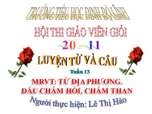 Tuần 13. MRVT: Từ địa phương. Dấu chấm hỏi, chấm than