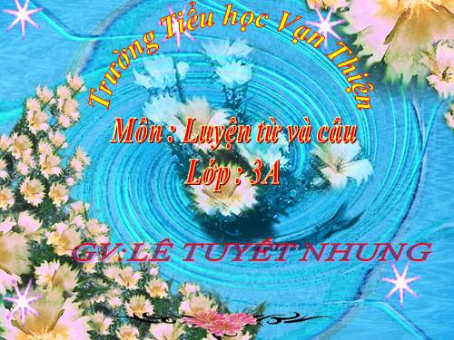 Tuần 11. MRVT: Quê hương. Ôn tập câu Ai làm gì?
