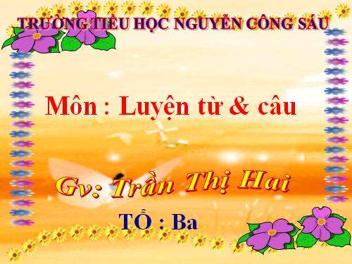 Tuần 25. Nhân hoá. Ôn tập cách đặt và trả lời câu hỏi Vì sao?