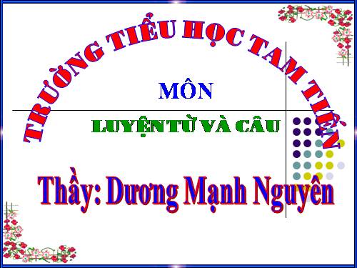 Tuần 21. Nhân hoá. Ôn tập cách đặt và trả lời câu hỏi Ở đâu?