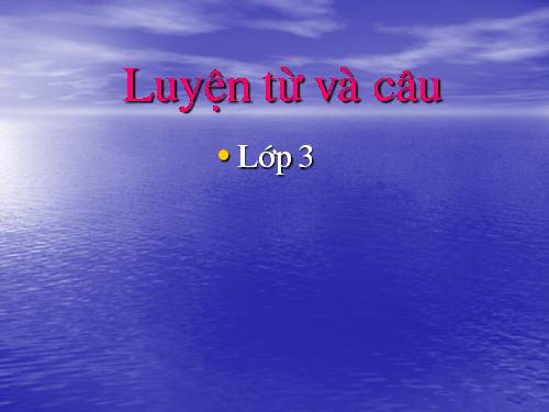Tuần 4. MRVT: Gia đình. Ôn tập câu: Ai là gì?