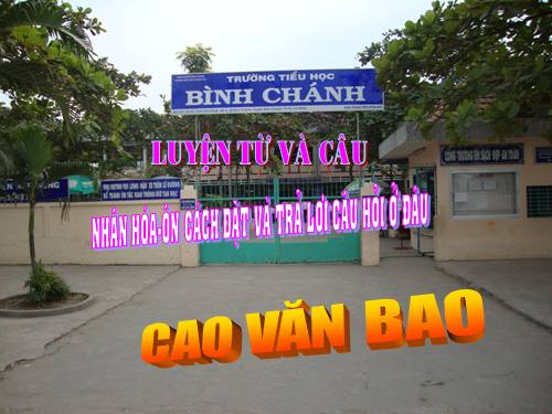 Tuần 21. Nhân hoá. Ôn tập cách đặt và trả lời câu hỏi Ở đâu?