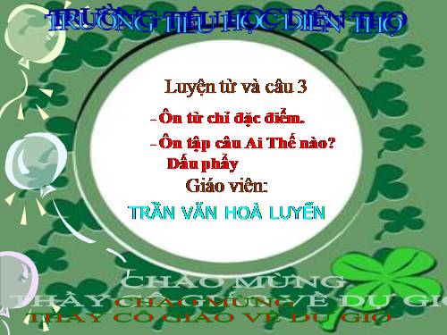 Tuần 17. Ôn về từ chỉ đặc điểm. Ôn tập câu Ai thế nào? Dấu phẩy