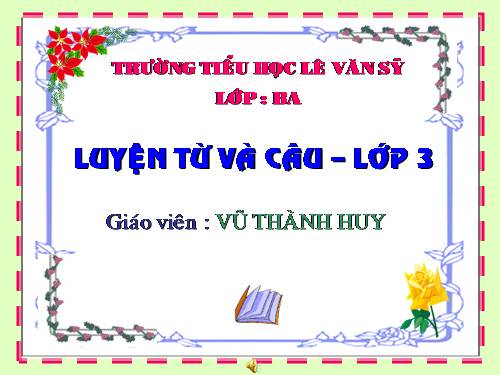 Tuần 4. MRVT: Gia đình. Ôn tập câu: Ai là gì?