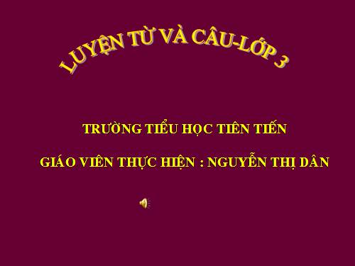 Tuần 11. MRVT: Quê hương. Ôn tập câu Ai làm gì?