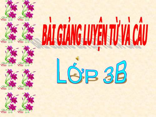 Tuần 17. Ôn về từ chỉ đặc điểm. Ôn tập câu Ai thế nào? Dấu phẩy