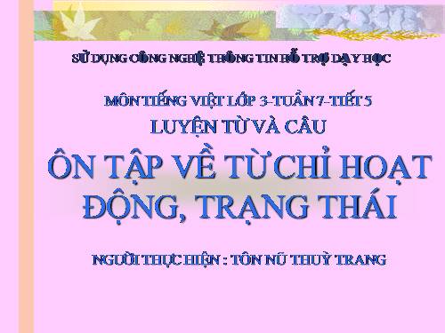 Tuần 7. Ôn tập về từ chỉ hoạt động, trạng thái. So sánh