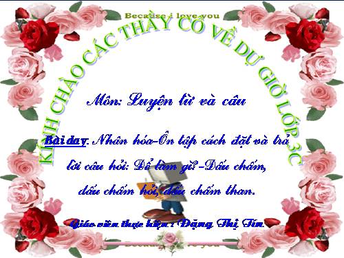 Tuần 28. Nhân hoá. Ôn tập cách đặt và trả lời câu hỏi Để làm gì? Dấu chấm, chấm hỏi, chấm than