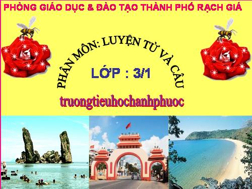 Tuần 11. MRVT: Quê hương. Ôn tập câu Ai làm gì?