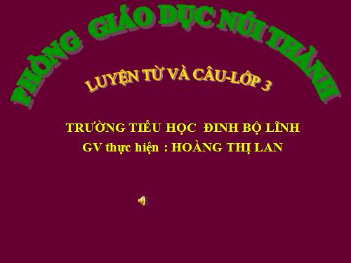 Tuần 11. MRVT: Quê hương. Ôn tập câu Ai làm gì?