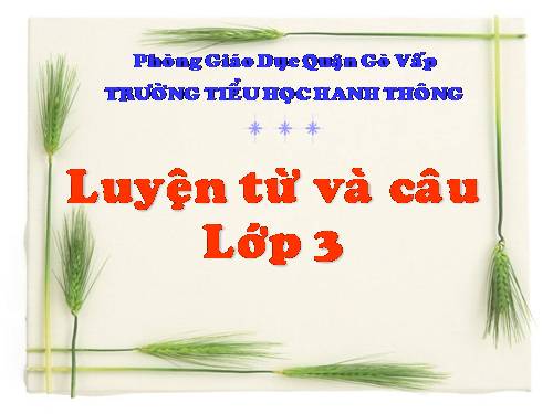 Tuần 14. Ôn tập về từ chỉ đặc điểm. Ôn tập câu Ai thế nào?