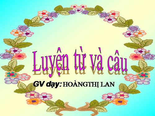 Tuần 21. Nhân hoá. Ôn tập cách đặt và trả lời câu hỏi Ở đâu?