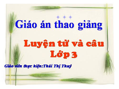 Tuần 14. Ôn tập về từ chỉ đặc điểm. Ôn tập câu Ai thế nào?