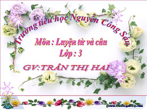 Tuần 19. Nhân hoá. Ôn tập cách đặt và trả lời câu hỏi Khi nào?
