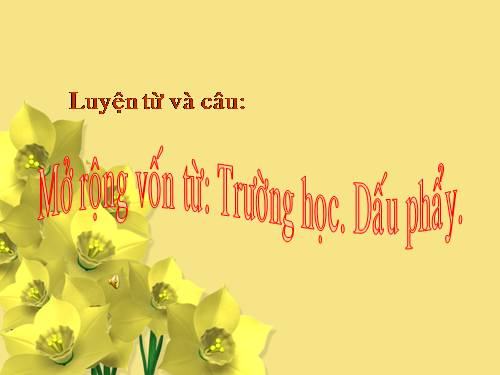Tuần 6. MRVT: Trường học. Dấu phẩy