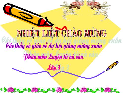 Tuần 25. Nhân hoá. Ôn tập cách đặt và trả lời câu hỏi Vì sao?